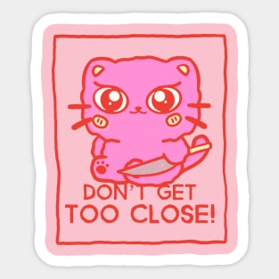 dont get too close Sticker